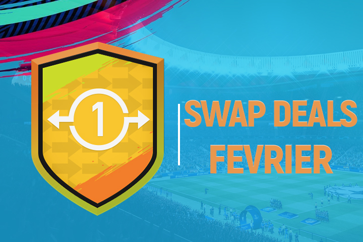 FIFA 19 : Echanges FUT, swap deals de février